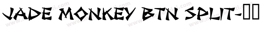 Jade Monkey BTN Split字体转换
